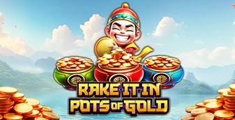 Rake it in Pots of Gold